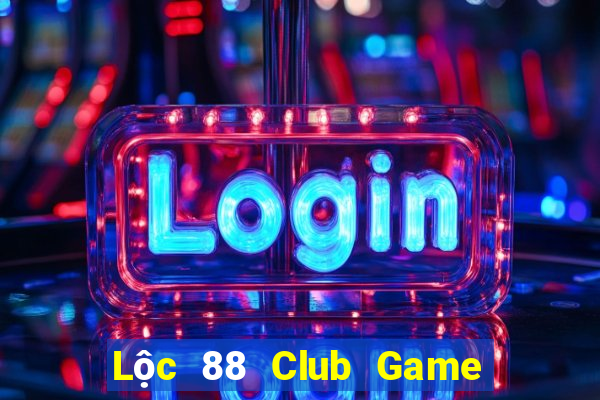 Lộc 88 Club Game Bài Mới