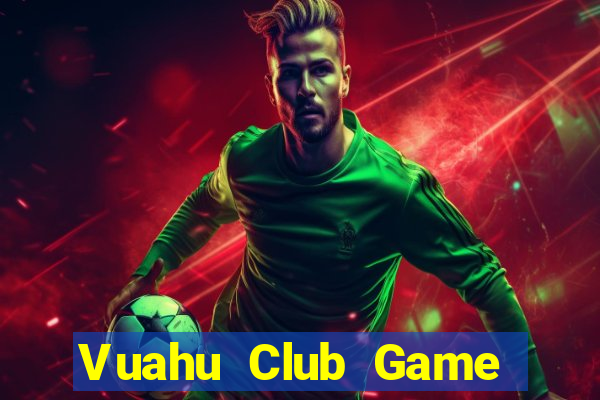 Vuahu Club Game Bài Ku.Fun