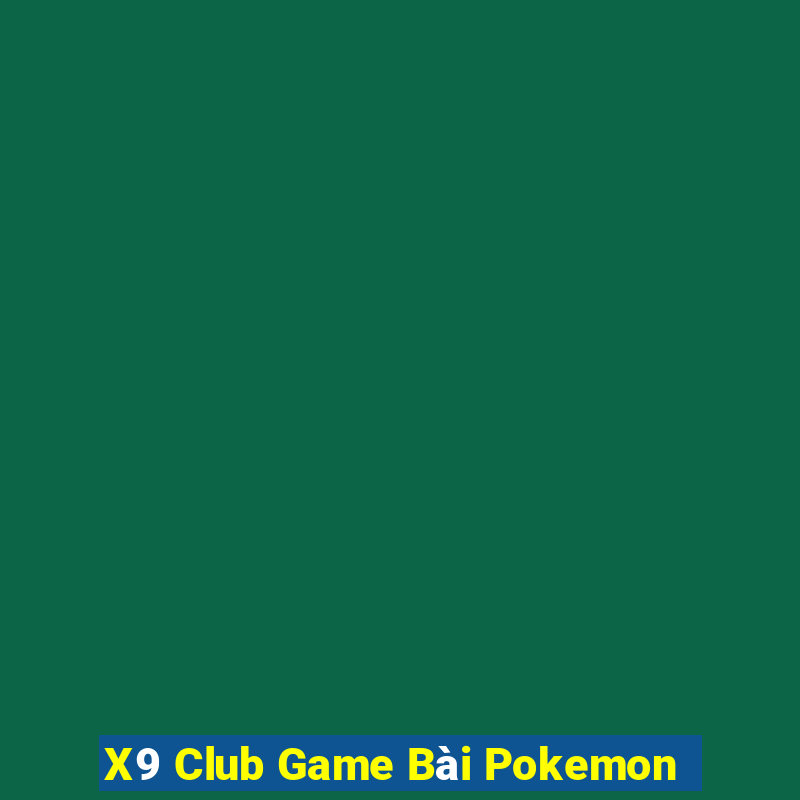 X9 Club Game Bài Pokemon