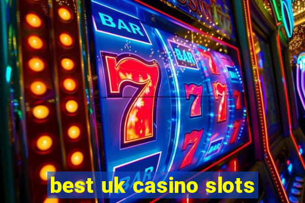 best uk casino slots