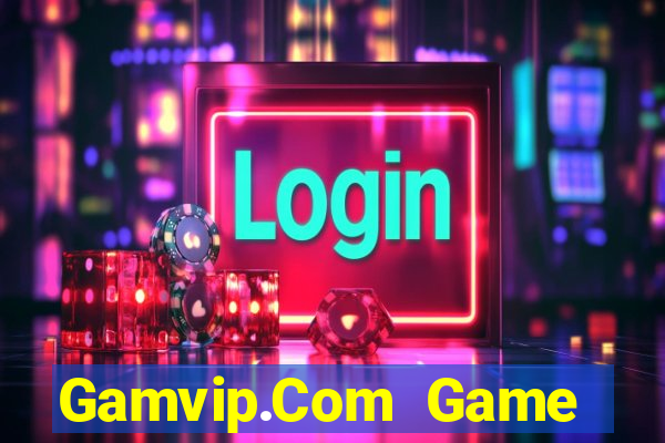 Gamvip.Com Game Bài Chơi Với Bạn Bè