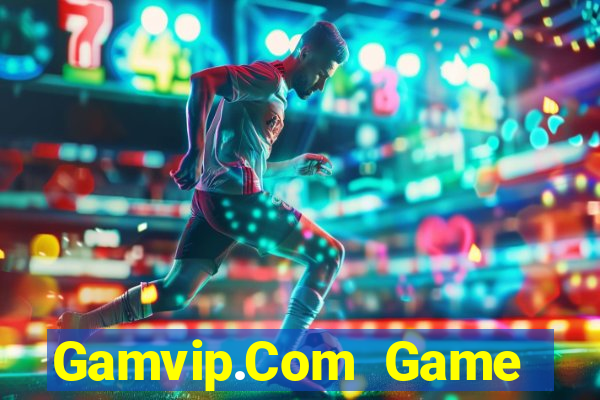 Gamvip.Com Game Bài Chơi Với Bạn Bè