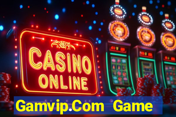 Gamvip.Com Game Bài Chơi Với Bạn Bè