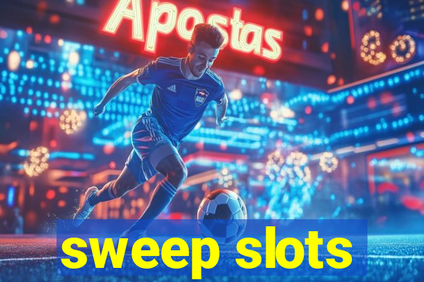 sweep slots