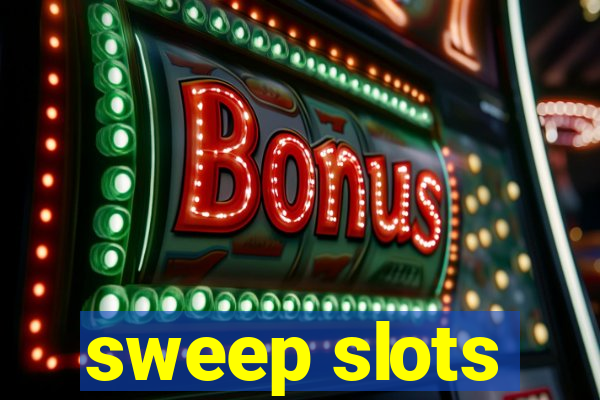 sweep slots