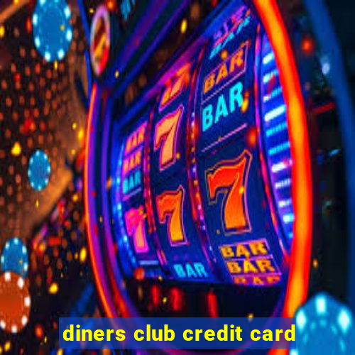 diners club credit card