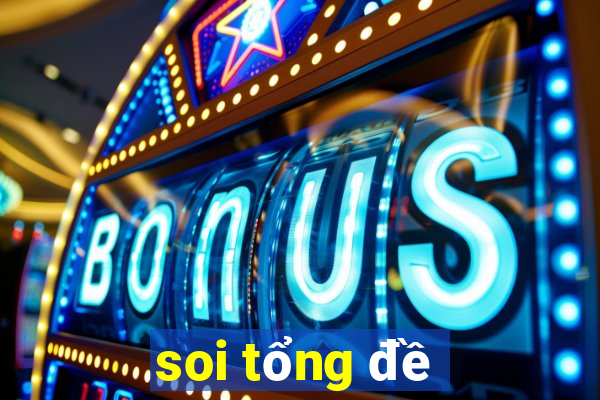 soi tổng đề