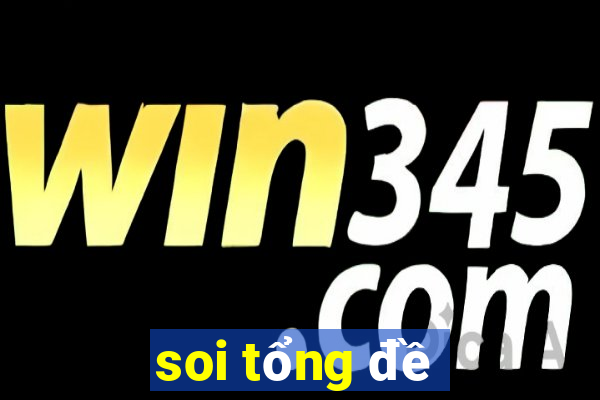 soi tổng đề