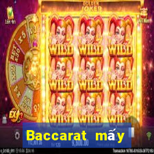 Baccarat mấy giờ đuổi theo