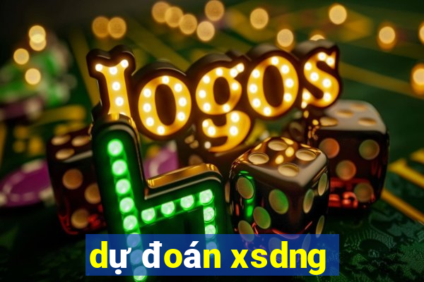 dự đoán xsdng