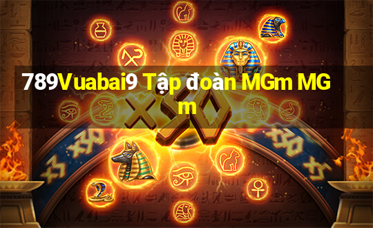 789Vuabai9 Tập đoàn MGm MGm