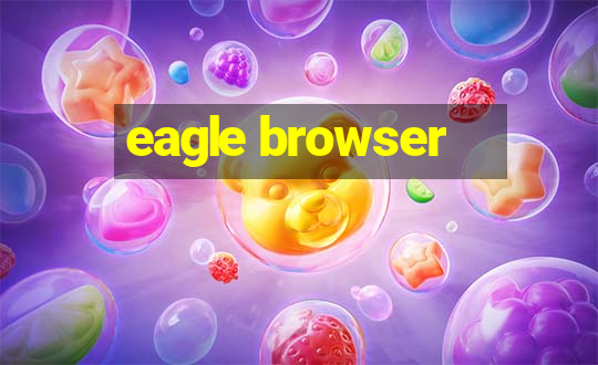 eagle browser