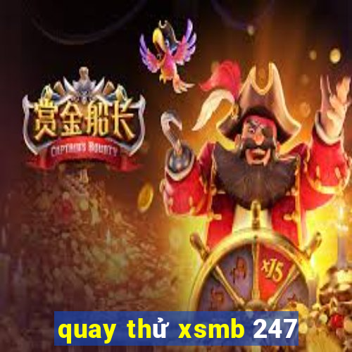 quay thử xsmb 247