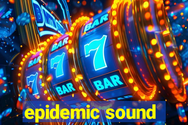 epidemic sound