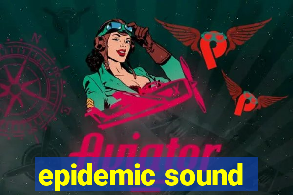 epidemic sound