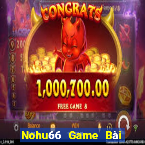 Nohu66 Game Bài Đổi Thưởng B52