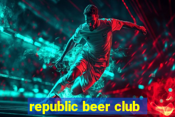 republic beer club