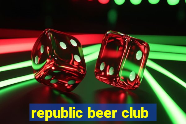 republic beer club