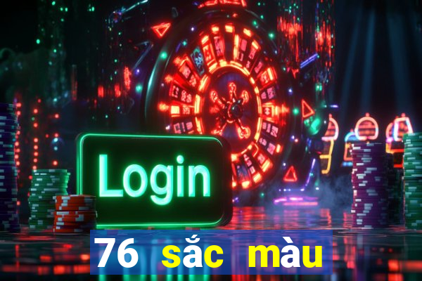 76 sắc màu Thần Tài