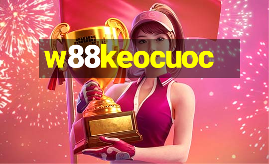 w88keocuoc