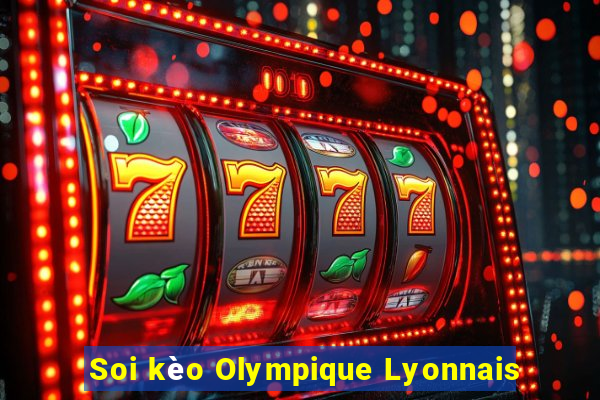 Soi kèo Olympique Lyonnais