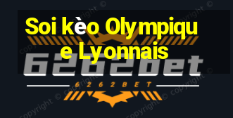 Soi kèo Olympique Lyonnais