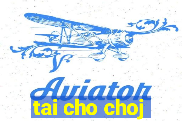 tai cho choj