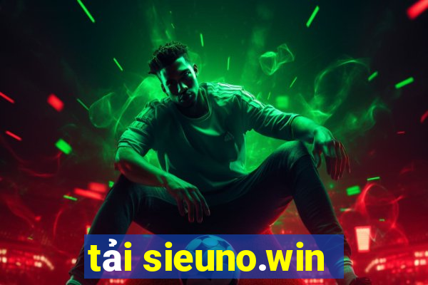 tải sieuno.win