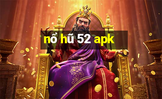 nổ hũ 52 apk