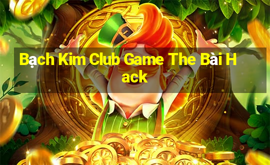 Bạch Kim Club Game The Bài Hack