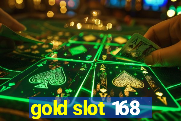 gold slot 168