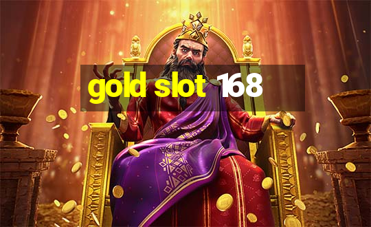 gold slot 168