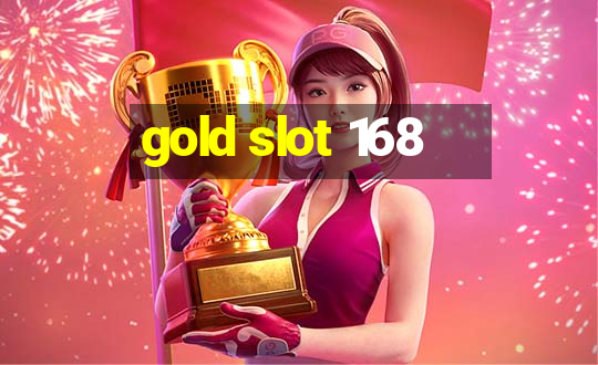 gold slot 168