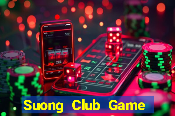 Suong Club Game Bài Hay