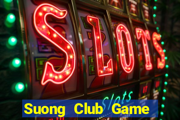 Suong Club Game Bài Hay