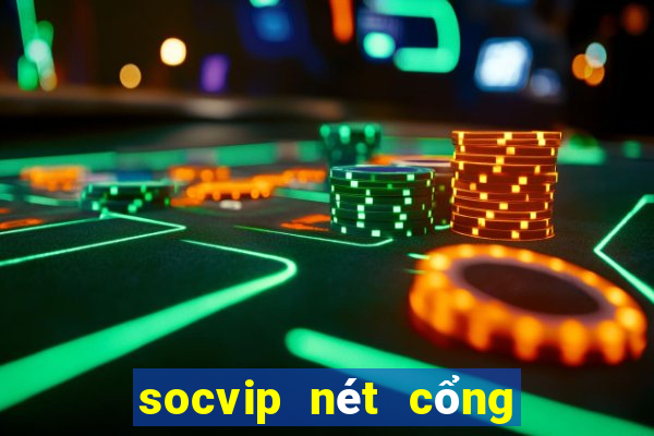 socvip nét cổng game an toàn