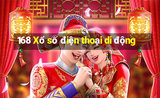 168 Xổ số điện thoại di động