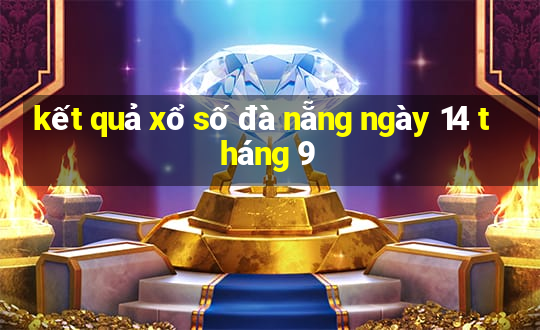 kết quả xổ số đà nẵng ngày 14 tháng 9