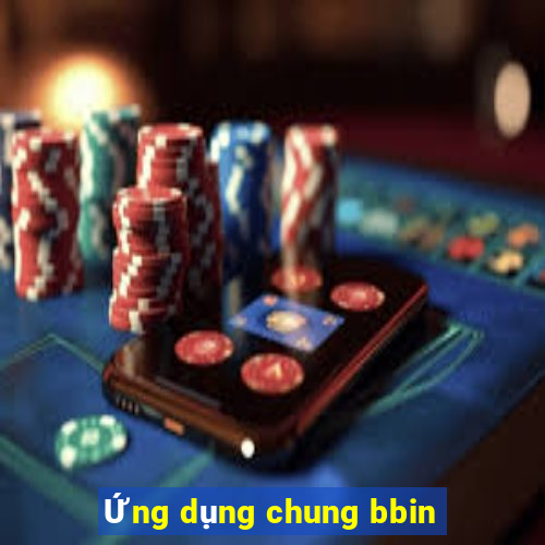 Ứng dụng chung bbin