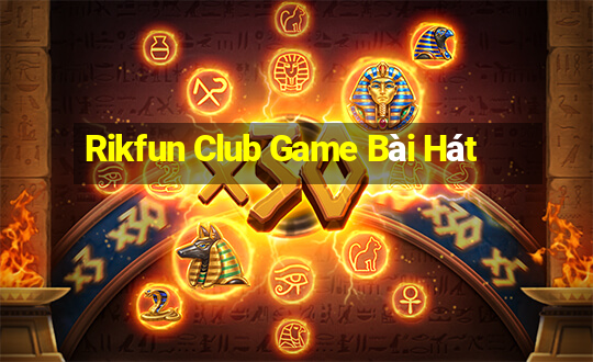 Rikfun Club Game Bài Hát