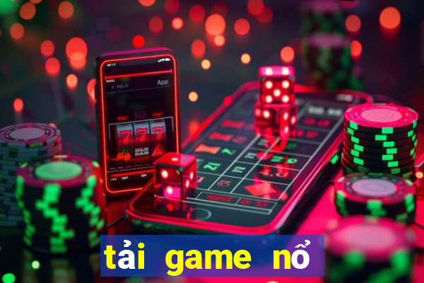 tải game nổ hũ đổi tiền