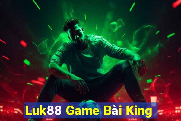 Luk88 Game Bài King