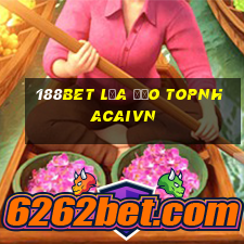 188bet lừa đảo topnhacaivn