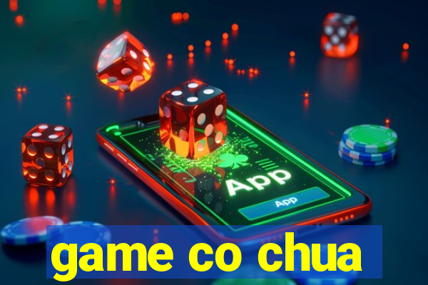 game co chua