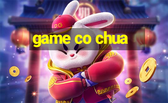 game co chua