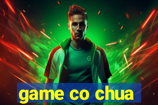 game co chua