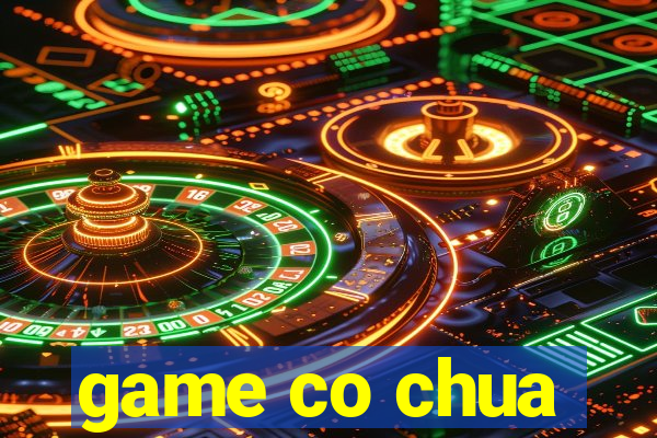 game co chua