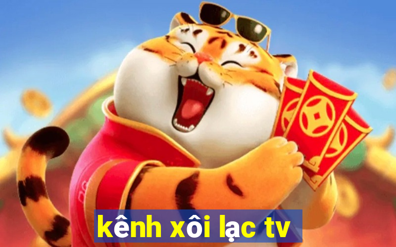 kênh xôi lạc tv