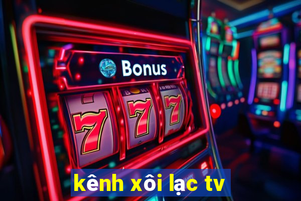 kênh xôi lạc tv