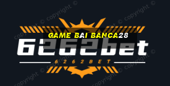 Game Bài Banca28